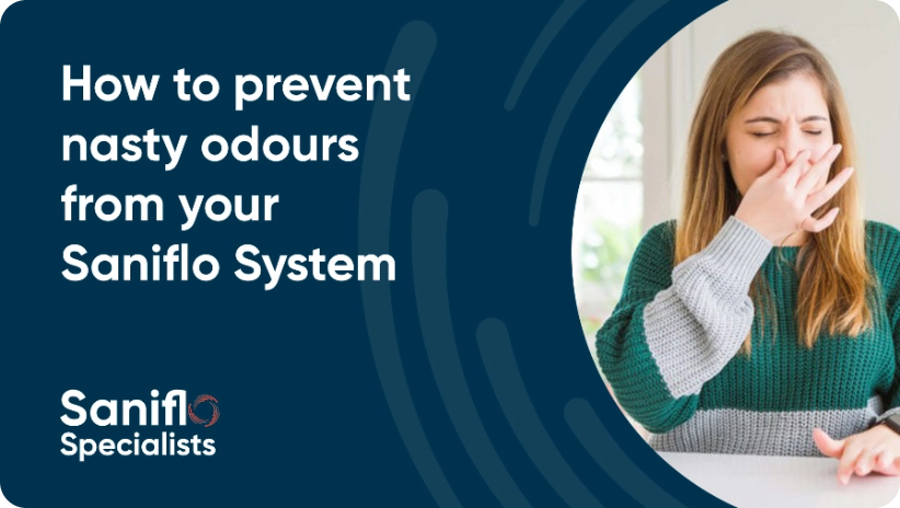 How to prevent nasty odours from your Saniflo System
